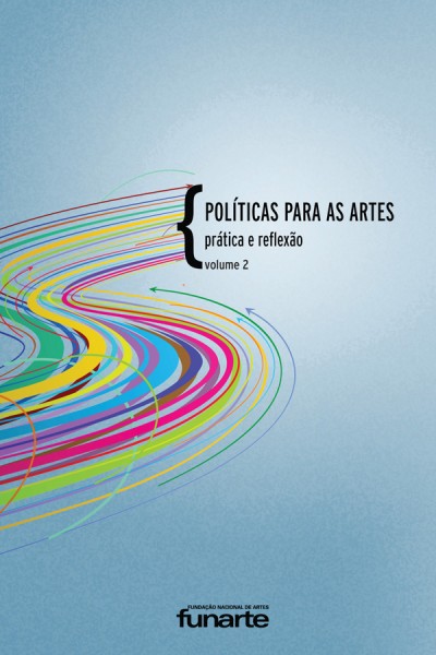 Funarte lança o volume 2 do livro ‘Políticas para as Artes – prática e reflexão’
